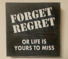 Rent - Forget Regret Wood Sign