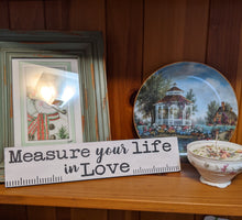 Measure Your Life In Love Ruler Sign